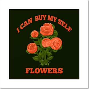 I can buy myself flowers Posters and Art